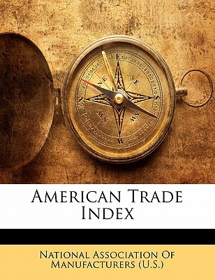 Libro American Trade Index - National Association Of Manu...