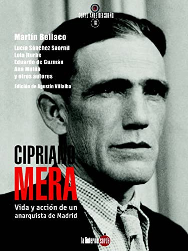 Cipriano Mera: Vida Y Accion De Un Anarquista De Madrid: 18