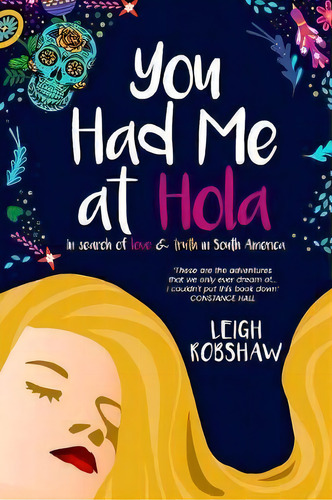 You Had Me At Hola : In Search Of Love & Truth In South America, De Leigh Robshaw. Editorial Morpho Books, Tapa Blanda En Inglés