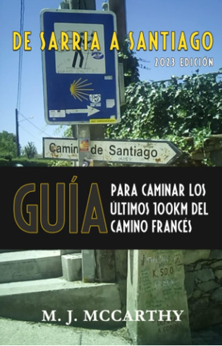 Libro: De Sarria A Santiago: Una Guía Para Caminar Los 100km