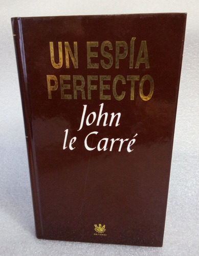 Libro: Un Espía Perfecto, John Le Carré