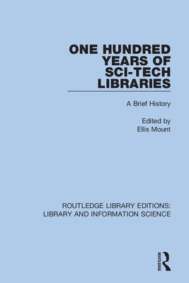 Libro One Hundred Years Of Sci-tech Libraries: A Brief Hi...