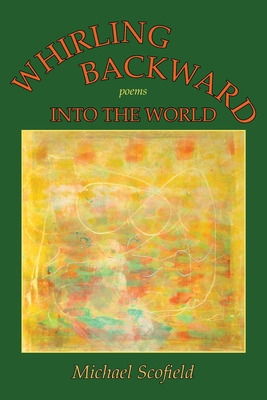 Libro Whirling Backward Into The World - Scofield, Michael