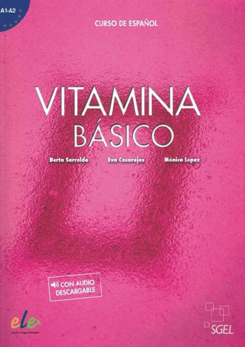 Vitamina Basico - Libro Del Alumno + Licencia Digital: Vitamina Basico - Libro Del Alumno + Licencia Digital, De Sarralde, Berta. Editora Sgel Importado, Capa Mole, Edição 1 Em Espanhol, 2022