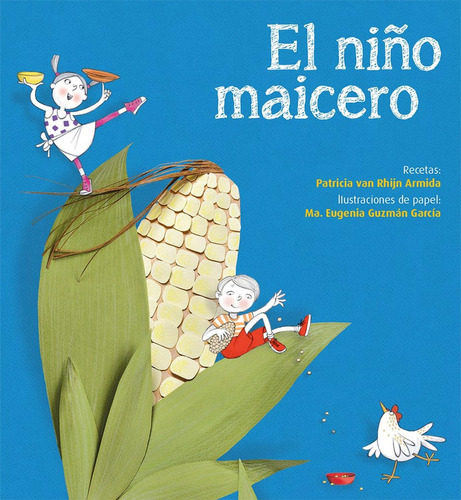 El Niño Maicero: No Aplica, de van Rhijn, Patricia. Serie No aplica, vol. No aplica. Editorial Cidcli, tapa pasta blanda, edición 1 en español, 2019