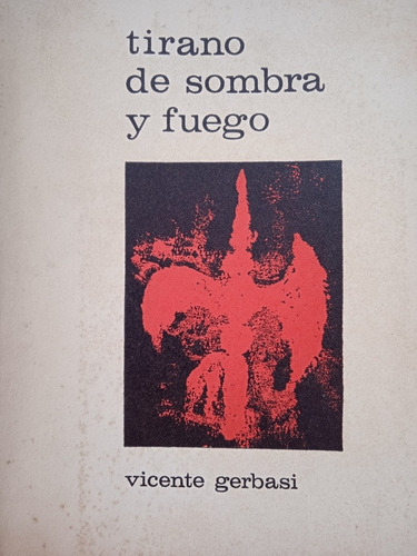 Tirano De Sombra Y Fuego / Vicente Gerbasi