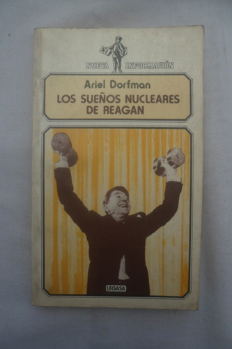 Los Sueños Nucleares De Reagan - Ariel Dorfman