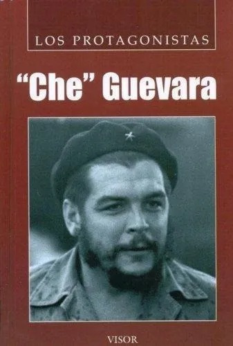 Libro 'che' Guevara - Los Protagonistas