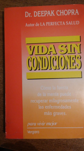 Vida Sin Condiciones / Dr. Deepack Chopra