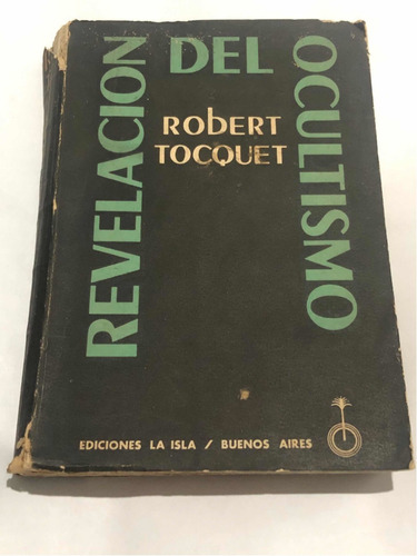 Robert Tocquet : Revelación Del Ocultismo