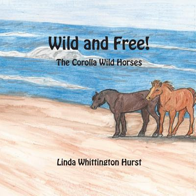 Libro Wild And Free: The Corolla Wild Horses - Hurst, Lin...