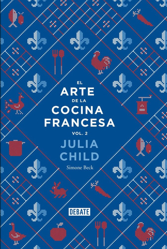 El Arte De La Cocina Francesa Vol. 2 De Julia Child-e.debate
