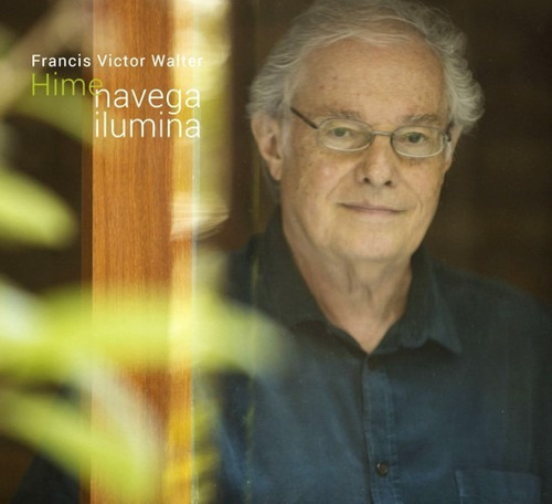 Cd Francis Hime - Navega Ilumina (2014)