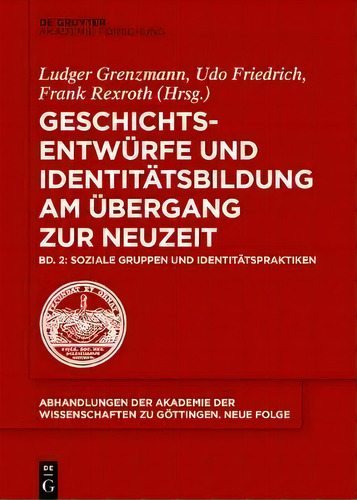 Soziale Gruppen Und Identitatspraktiken: Bd. 2: Soziale Gruppen Und Identitätspraktiken, De Ludger Grenzmann., Vol. 2. Editorial Walter De Gruyter, Tapa Dura En Alemán