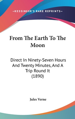 Libro From The Earth To The Moon: Direct In Ninety-seven ...