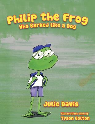 Libro Philip The Frog Who Barked Like A Dog - Davis, Julie