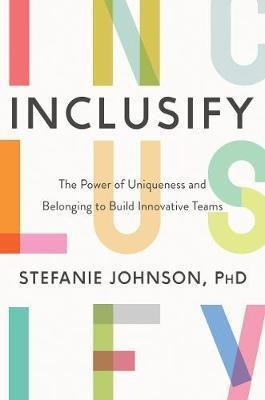 Inclusify : The Power Of Uniqueness And Belonging To Buil...