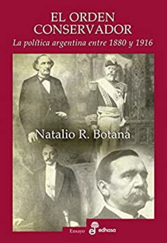 El Orden Conservador Natalio R. Botana Editorial Edhasa