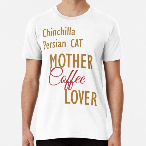 Remera Amante Del Café De La Madre Del Gato Persa De Chinchi