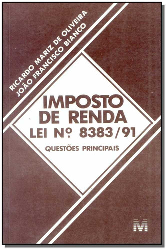 Imposto de Renda: lei Nº. 8383/91 - 1 ed./1992: Questões principais, de Oliveira, Ricardo M.. Editora Malheiros Editores LTDA, capa mole em português, 1992