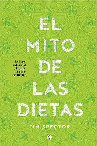 El Mito De Las Dietas / Tim Spector / Enviamos Latiaana