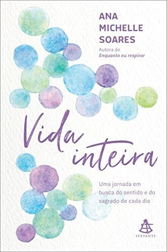 Vida Inteira: Uma Jornada Em Busca Do Sentido E Do Sagrado D