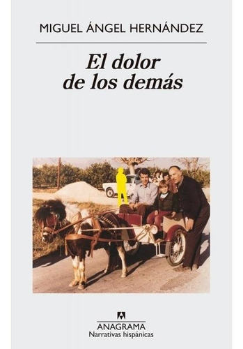Dolor De Los Demas, El - Miguel Ángel Hernández