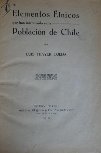 Thayer Ojeda Elementos Étnicos Población Chile 1919