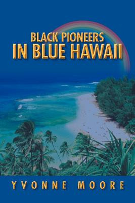 Libro Black Pioneers In Blue Hawaii - Moore, Yvonne