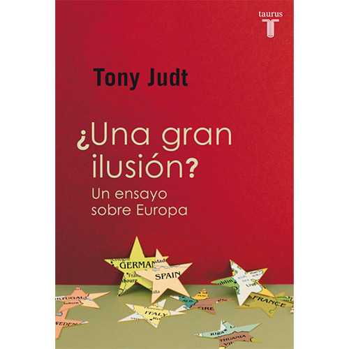 Una Gran Ilusion. Un Ensayo Sobre Europa