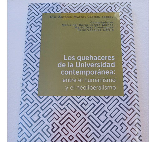 Los Quehaceres De La Universidad Contemporánea-humanismo