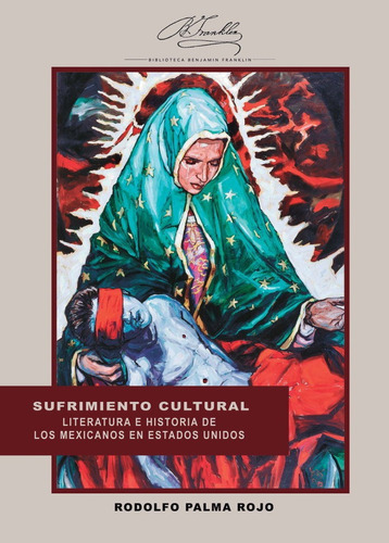 Sufrimiento Cultural. Literatura E Historia De Los Mexicanos En Estados Unidos, De Rama Rojo, Rodolfo. Editorial Universidad De Alcala, Tapa Blanda En Español
