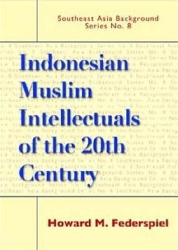 Indonesian Muslim Intellectuals Of The Twentieth Century ...