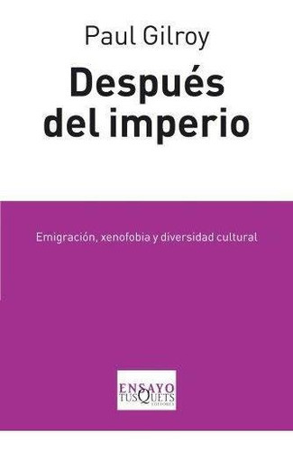 Despues Del Imperio, De Gilroy, Paul. Editorial Tusquets En Español