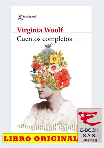 Cuentos Completos, De Virginia Woolf. Editorial Seix Barral, Tapa Blanda, Edición 1 En Español, 2022