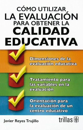 Libro Como Utilizar La Evaluacion Para Obtener Calidad Educa