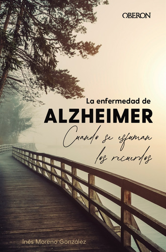 Libro La Enfermedad De Alzheimer. Cuando Se Esfuman Los Recu