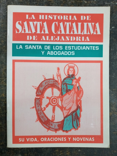 Imagen 1 de 3 de La Historia De Santa Catalina De Alejandria * R. Salvador *
