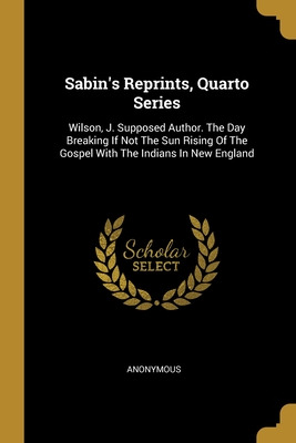 Libro Sabin's Reprints, Quarto Series: Wilson, J. Suppose...