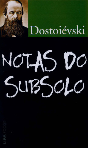 Notas do subsolo, de Dostoievski, Fiódor. Série L&PM Pocket (670), vol. 670. Editora Publibooks Livros e Papeis Ltda., capa mole em português, 2008