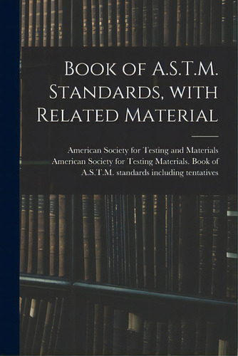 Book Of A.s.t.m. Standards, With Related Material, De American Society For Testing And Mate. Editorial Hassell Street Pr, Tapa Blanda En Inglés