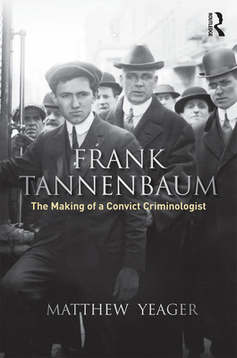 Libro Frank Tannenbaum: The Making Of A Convict Criminolo...