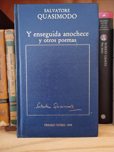 Y Enseguida Anochece Y Otros Poemas - Salvatore Quasimodo