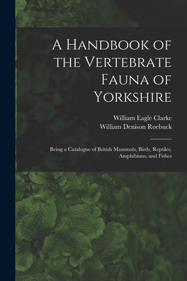 Libro A Handbook Of The Vertebrate Fauna Of Yorkshire: Be...