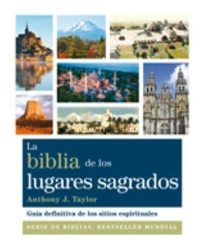 La Biblia De Los Lugares Sagrados Anthony J. Taylor - Es