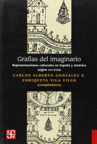 Grafías Del Imaginario. Representaciones Culturales En Españ