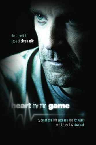 Heart For The Game The Incredible Saga Of Simon Keith