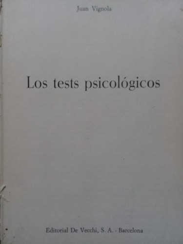 Los Tests Psicológicos - Juan Vignola - De Vecchi - 1971