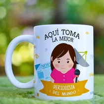 Comprar Taza Aqui Toma La Mejor Periodista Del Mundo