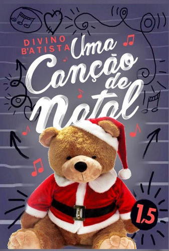 Uma Canção De Natal: Love Song - 1,5, De Divino B'atista. Série Não Aplicável, Vol. 1. Editora Clube De Autores, Capa Mole, Edição 1 Em Português, 2022